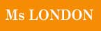 Ms London
