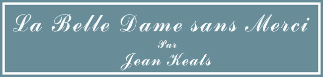 La Belle Dame sans Merci